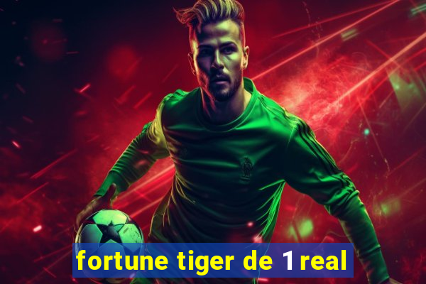 fortune tiger de 1 real